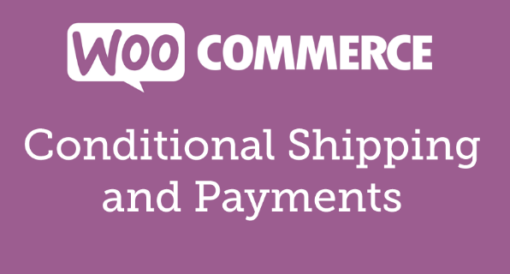 WooCommerce Conditional Shipping and Payments 